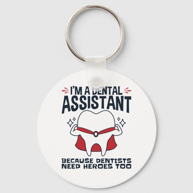 Dental Assistant Funny Heroes Quote Key Ring (Front)