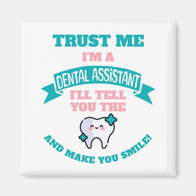 DENTAL ASSISTANT Funny Tell You The Truth  Magnet (Front)