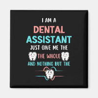 DENTAL ASSISTANT Funny The Whole Tooth