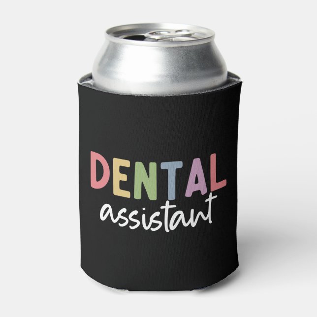Dental Assistant | Gifts for Assistant Dentist Can Cooler (Can Front)
