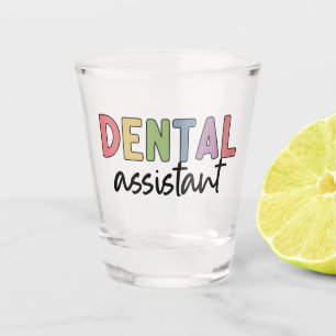 Dental Assistant   Gifts for Assistant Dentist Shot Glass