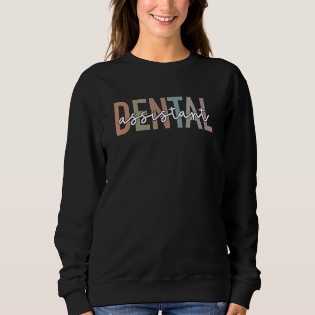 Dental Assistant Patient Dentist Assistant Sweatshirt (Front)