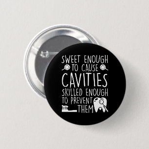 Dental Assistant Sweet Enough Cavities 6 Cm Round Badge