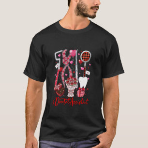 Dental Assistant Tools Hearts Flowers Valentine's T-Shirt