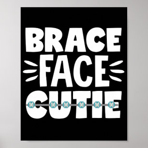 Dental Braces Dentist Orthodontic Brace Face Cutie Poster