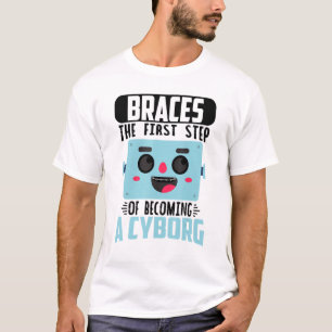 Dental Braces Orthodontic Dentist Becoming A Cybor T-Shirt
