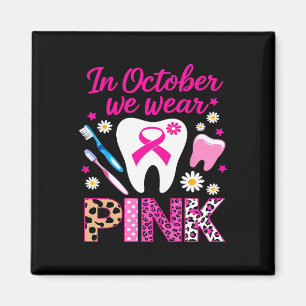 Dental Breast Cancer Awareness In October We Wear  Magnet