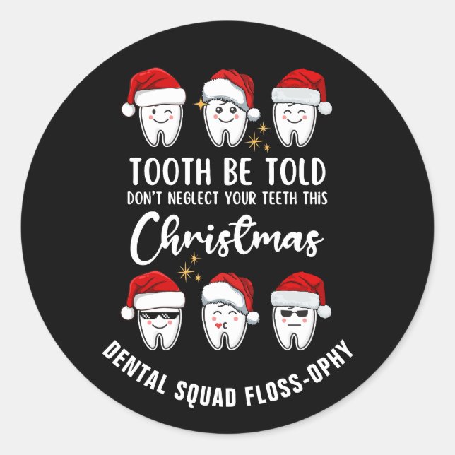 Dental Christmas TOOTH BE TOLD Floss-ophy Classic Round Sticker (Front)