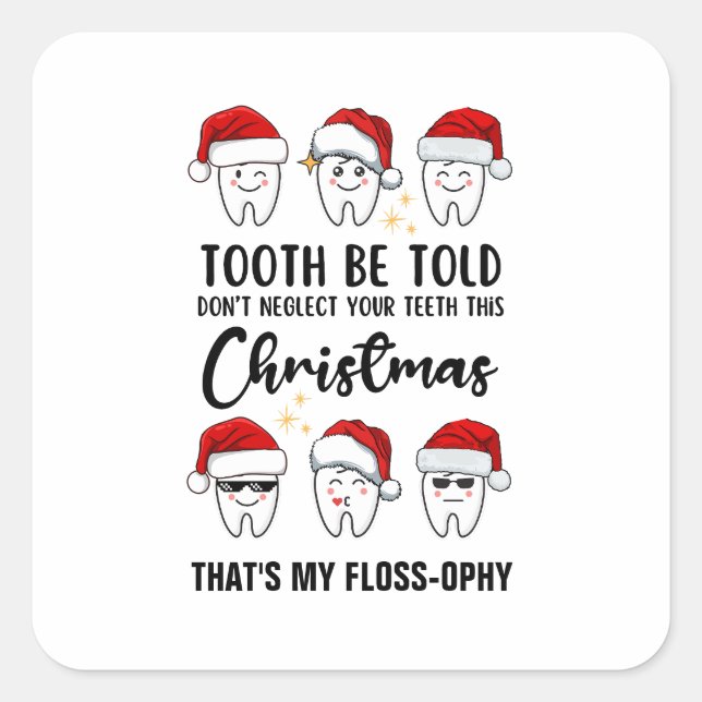 Dental Christmas TOOTH BE TOLD Floss-ophy Square Sticker (Front)