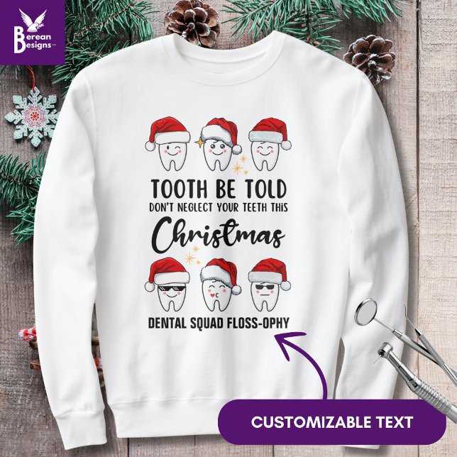 Dental Christmas TOOTH BE TOLD Floss-ophy Sweatshirt (Fun Dental Christmas Tooth Be Told Kawai teeth design with customizable text for dental worker gifts)