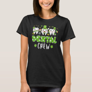 Dental Crew Cute Teeth Dental Dentist Happy St Pat T-Shirt