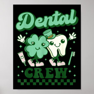 Dental Crew Funny Tooth Dental Dentist St Patricks Poster