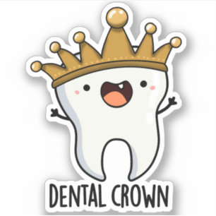 Dental Crown Funny Tooth Pun