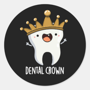 Dental Crown Funny Tooth Pun Dark BG Classic Round Sticker