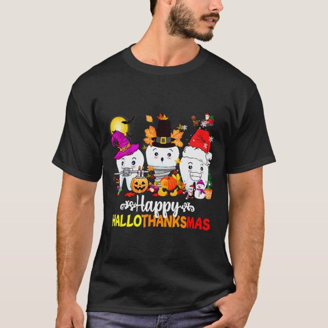 Dental Halloween Thanksgiving Christmas Happy Hall T-Shirt (Front)
