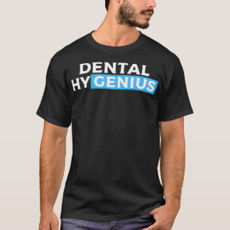 Dental Hygenius Hygiene Gift For Dentist Dental Hy T-Shirt