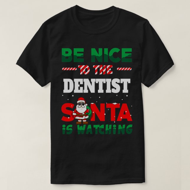 Dental Hygiene Gift Ugly Christmas Be Kind To The  T-Shirt (Design Front)