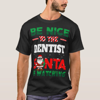 Dental Hygiene Gift Ugly Christmas Be Kind To The  T-Shirt