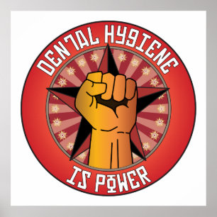Dental Hygiene Is Power Poster