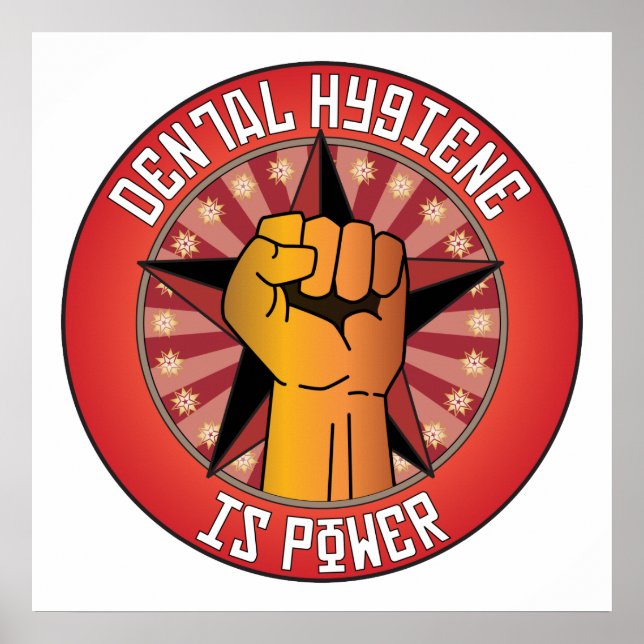 Dental Hygiene Is Power Poster (Front)
