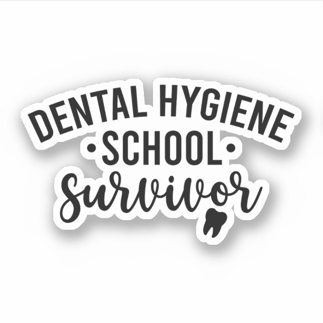 Dental Hygiene School Survivor (Front)