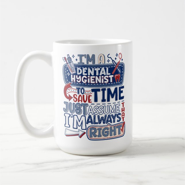Dental Hygienist Always Right Humour Gifts Mug (Left)