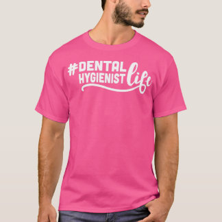 dental hygienist assistant dentistry 10 T-Shirt