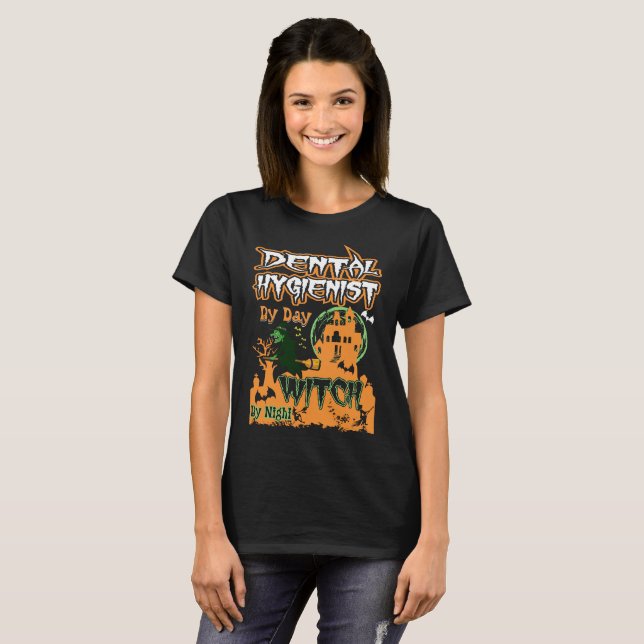Dental Hygienist By Day Witch By Night Halloween T-Shirt (Front Full)