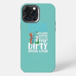 Dental Hygienist Keep Your Mouth Clean iPhone 13 Pro Max Case