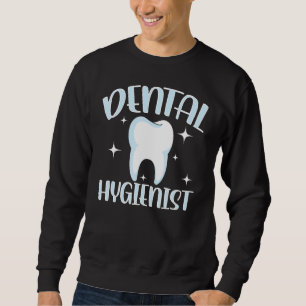 Dental Hygienist Team Dentist Hygiene Clinic Sweatshirt
