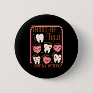 Dental Hygienist Valentine's Day Dentist Squad Too 6 Cm Round Badge