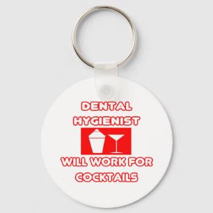 Dental Hygienist...Will Work For Cocktails Key Ring