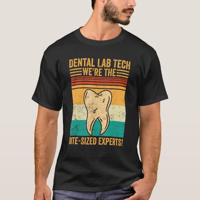 Dental Lab Tech Bite Sized Experts Technician Dent T-Shirt (Front)