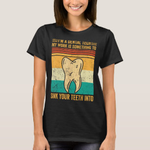Dental Lab Tech Dentistry Assistant Sink Your Teet T-Shirt