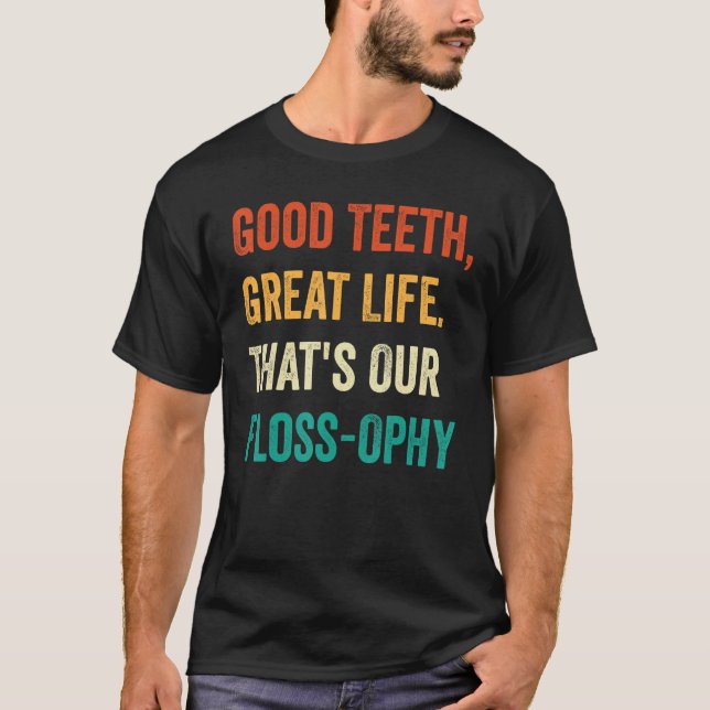 Dental Lab Tech Technician Assistant Good Teeth Fl T-Shirt (Front)