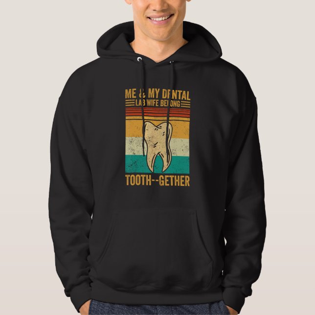 Dental Lab Tech Technician Dental Lab Wife ToothGe Hoodie (Front)
