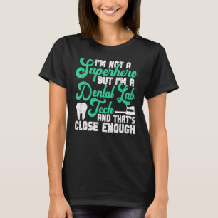 Dental Lab Technician And Dental Clinic T-Shirt