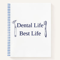 Dental Life Best Life Notebook | Funny Dentist & H