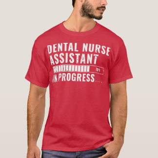 Dental nurse assistant In Training Future Programm T-Shirt