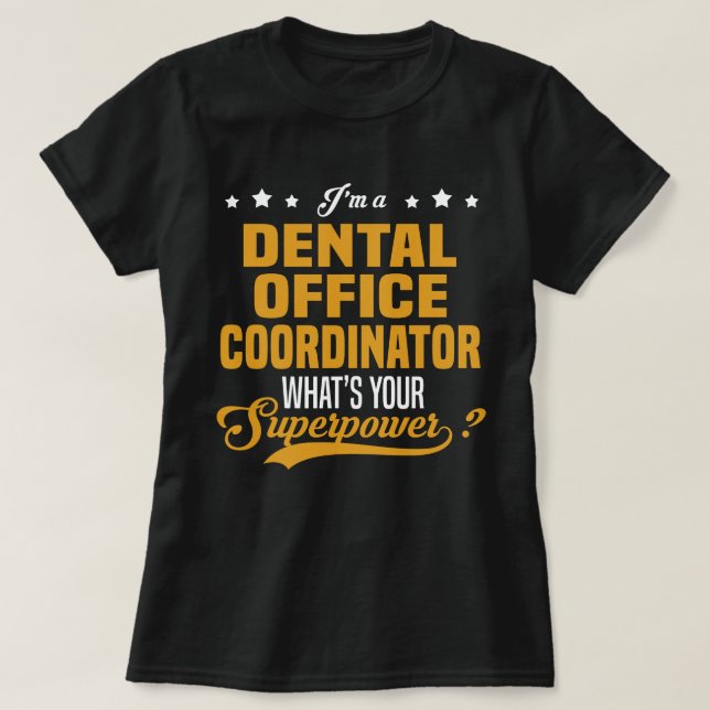 Dental Office Coordinator T-Shirt (Design Front)