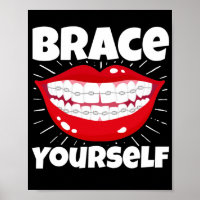 Dental Orthodontic Dentist Brace Yourself