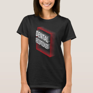 Dental Receptionist Job Title Appreciation Retro T-Shirt