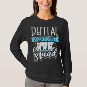 Dental Receptionist Squad Reception Teeth Dentist T-Shirt