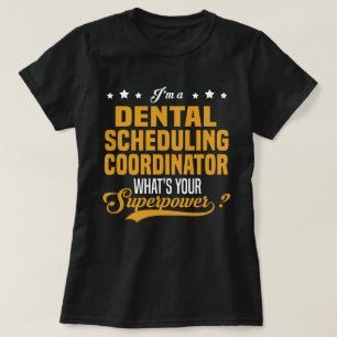 Dental Scheduling Coordinator T-Shirt