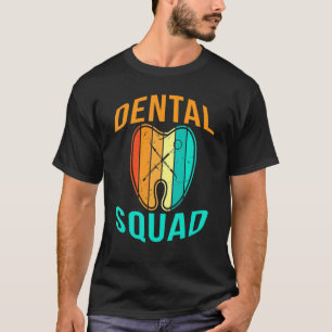 Dental Squad Cute Dentist Office And Hygienist Sta T-Shirt