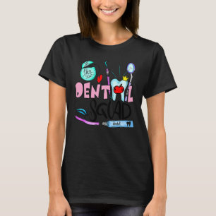 Dental Squad Cute Dentist Office Hygienist Staff   T-Shirt