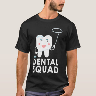 Dental Squad Dental Assistant Dentist Student T-Shirt