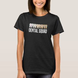 Dental Squad Dentist Dental Hygienist Cute Teeth T-Shirt