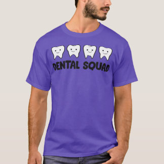 Dental Squad Dentist Hygienist th Assistant Tooth T-Shirt