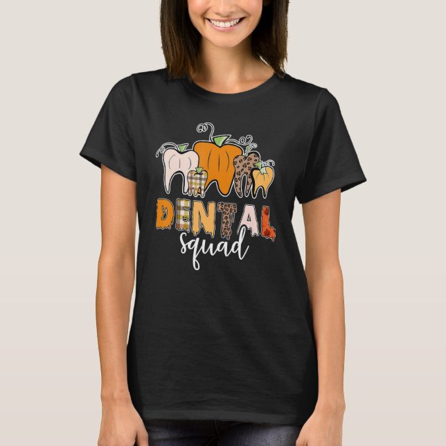 Dental Squad Happy Halloween  Spooky Dental Dentis T-Shirt (Front)